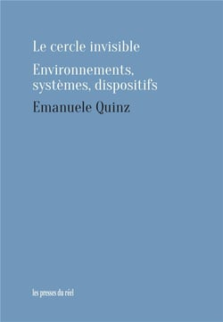 Le cercle invisible - environnements, systèmes, dispositifs