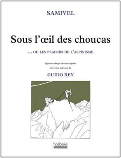 Sous l'oeil des choucas... ou les plaisirs de l'alpinisme