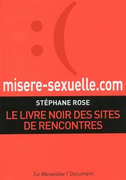 Misere-sexuelle.com - le livre noir des sites de rencontre