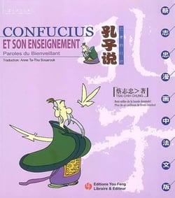 Confucius et son enseignement - paroles du bienveillant