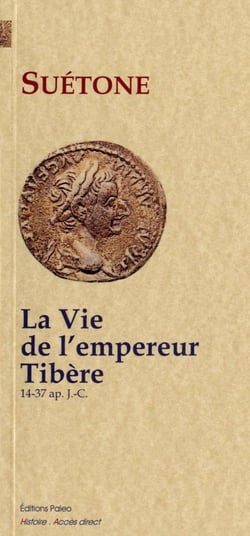 La vie de l'empereur Tibère (14-37 ap. J.C.)