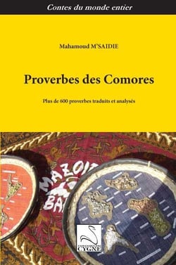Proverbes des comores : plus de 600 proverbes traduits et anlayses