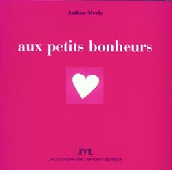 Aux petits bonheurs