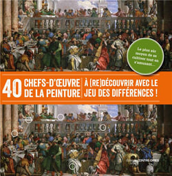 40 CHEFS D’ŒUVRE DE LA PEINTURE A (RE)DECOUVRIR AVEC LE JEU DES DIFFERENCES