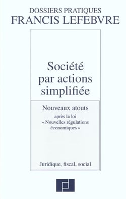Societes par actions simplifiees 2001 - nouveaux atouts apres la loi nouvelles regulations economiques