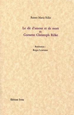 Le dit d'amour et de mort du Cornette Christoph Rilke