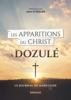 Les apparitions du christ a dozule - le journal de madeleine