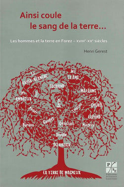 Ainsi coule le sang de la terre... - les hommes et la terre en Forez - XVIIIe-XIXe siècles
