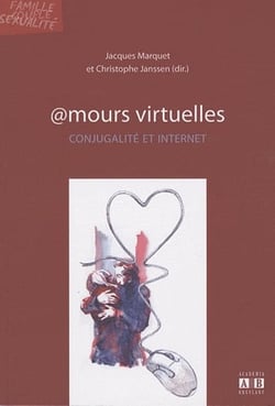 @mours virtuelles - conjugalité et internet