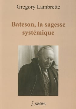 Bateson, la sagesse systemique