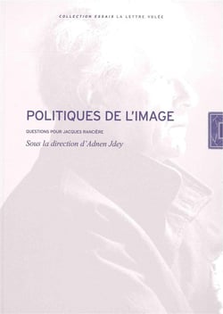Politiques de l'image - questions pour Jacques Rancière