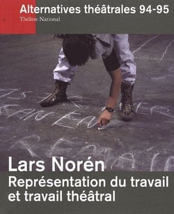 ALTERNATIVES THEATRALES Tome 94/95 : représentation du travail et travail théâtral