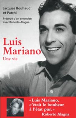 Luis mariano, une vie - entretien avec Roberto Alagna