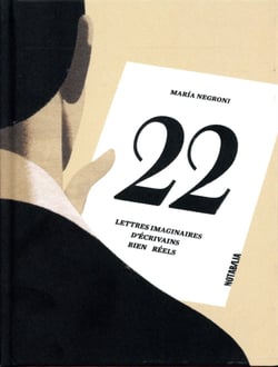 22 lettres imaginaires d'écrivains bien réels