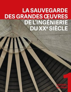 La sauvegarde des grandes oeuvres de l'ingénierie du XXe siècle