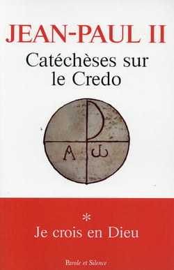 Catéchèses sur le Credo Tome 1 - je crois en Dieu