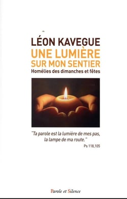 Une lumière sur mon sentier : homélies des dimanches et fêtes