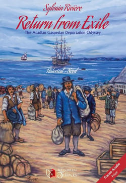 Return From Exile - The Acadian gaspesian Deportation Odissey