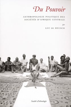 Du Pouvoir : Anthropologie politique des sociétés d'Afrique centrale