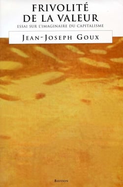 Frivolité de la valeur, essai sur l'imaginaire du capitalisme
