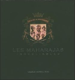 Maharajas inoubliables. 150 ans de photographie
