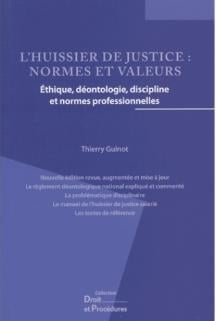 L'huissier de justice - normes et valeurs - éthique, déontologie, discipline et normes professionnelles
