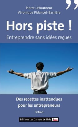 Hors piste - entreprendre sans idées reçues