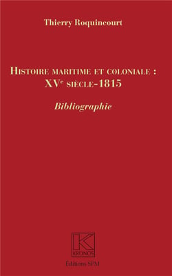 Histoire maritime et coloniale : XVe siècle - 1815 - bibliographie