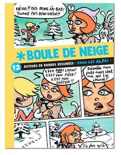 Boule de neige - 12 auteurs de bandes dessinées from les alpes