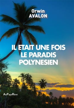 Il etait une fois le paradis polynesien