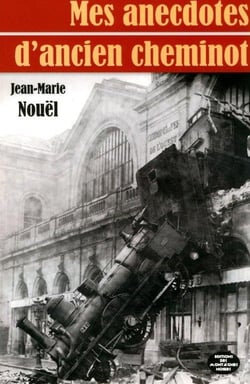 Mes anecdotes d'ancien cheminot