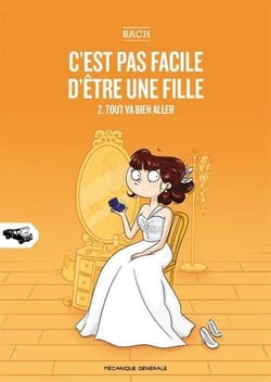 C'est pas facile d'être une fille Tome 2 : tout va bien aller