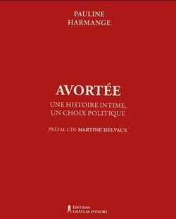 Avortée : une histoire intime, un choix politique