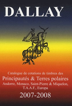 Catalogue dallay - timbres principautés et terres polaires (édition 2007-2008)