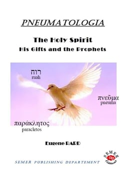 Pneumatologia - the holy spirit, his gifts and the prophets