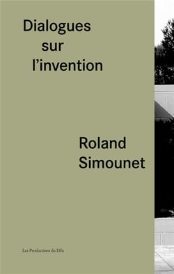 Dialogues sur l'invention, roland simounet