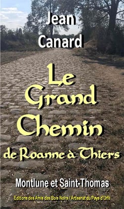 Le Grand Chemin : de Roanne à Thiers