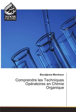 Comprendre les techniques operatoires en chimie organique