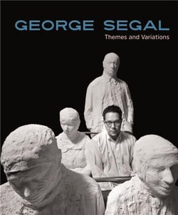 George Segal : Themes and variations /anglais