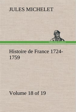 Histoire de france 1724-1759 volume 18 (of 19)