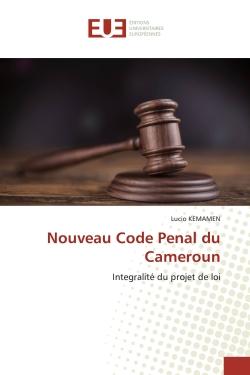 Nouveau Code Penal du Cameroun : Integralité du projet de loi