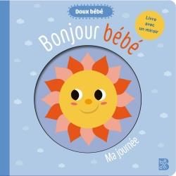 Doux bébé : Bonjour bébé : Ma journée