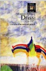 Moulay Ahmed Drissi (1924-1973) - l'invention d'une modernité picturale