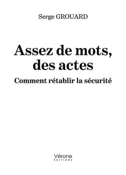 Assez de mots, des actes : comment rétablir la sécurité
