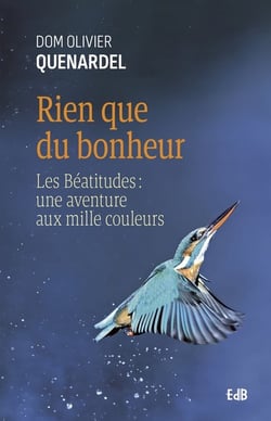 Rien que du bonheur - les béatitudes : une aventure aux mille couleurs