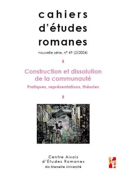 Cahiers d'études romanes n.49 : Construction et dissolution de la communauté : Pratiques, représentations, théories (édition 2024)