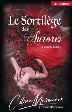 Le sortilège des aurores t.3 - la reine pourpre