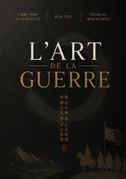 L'art de la guerre : Traité de stratégie militaire classique, tactique de commandement et philosophie de la Chine antique