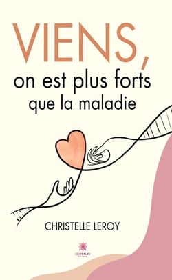 Viens, on est plus forts que la maladie