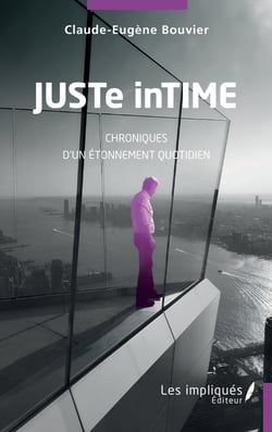 JUSTe inTIME : Chroniques d'un étonnement quotidien